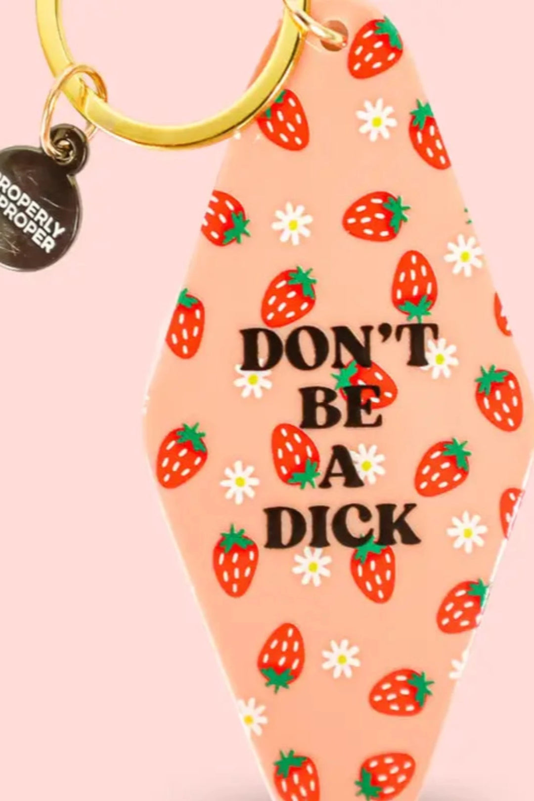 Don't Be A Dick - Key Chain