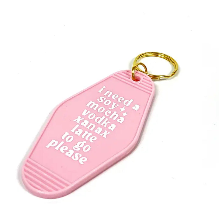 I Need A Soy Mocha Vodka Xanax Latte - Key Chain